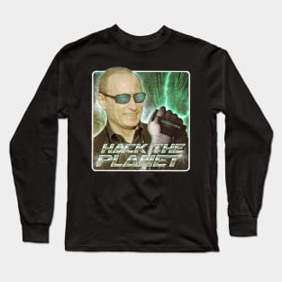 hack the planet Long Sleeve T-Shirt